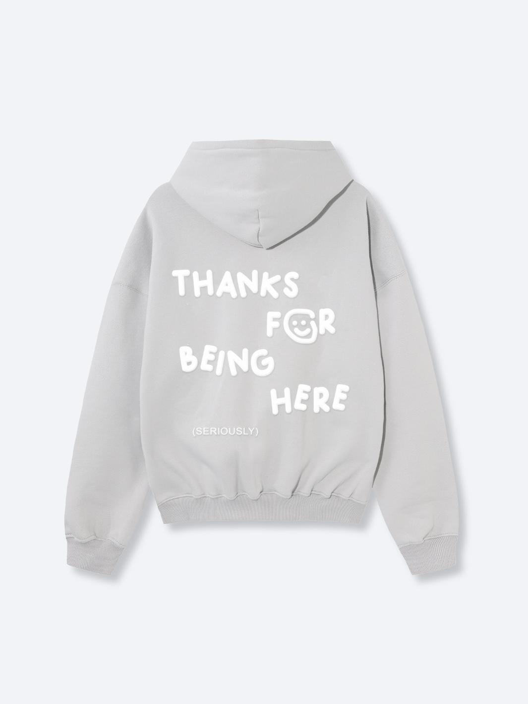 THANKS FOR BEING HERE HOODIE - LIGHT GREY