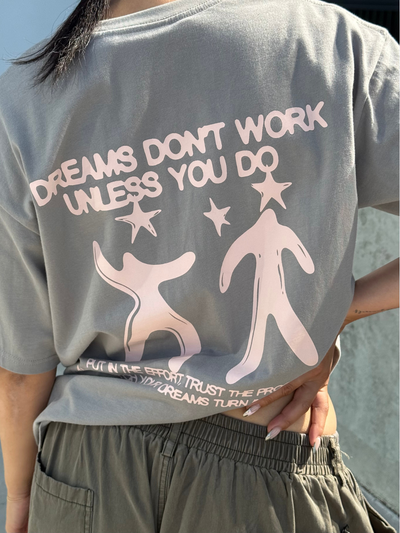 DREAMS DON'T WORK TEE - LIGHT GREY