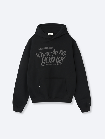 WHERE ARE WE GOING HOODIE -  BLACK