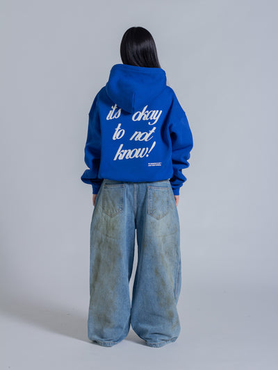 IT'S OKAY TO NOT KNOW HOODIE - COBALT BLUE