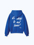 IT'S OKAY TO NOT KNOW HOODIE - COBALT BLUE