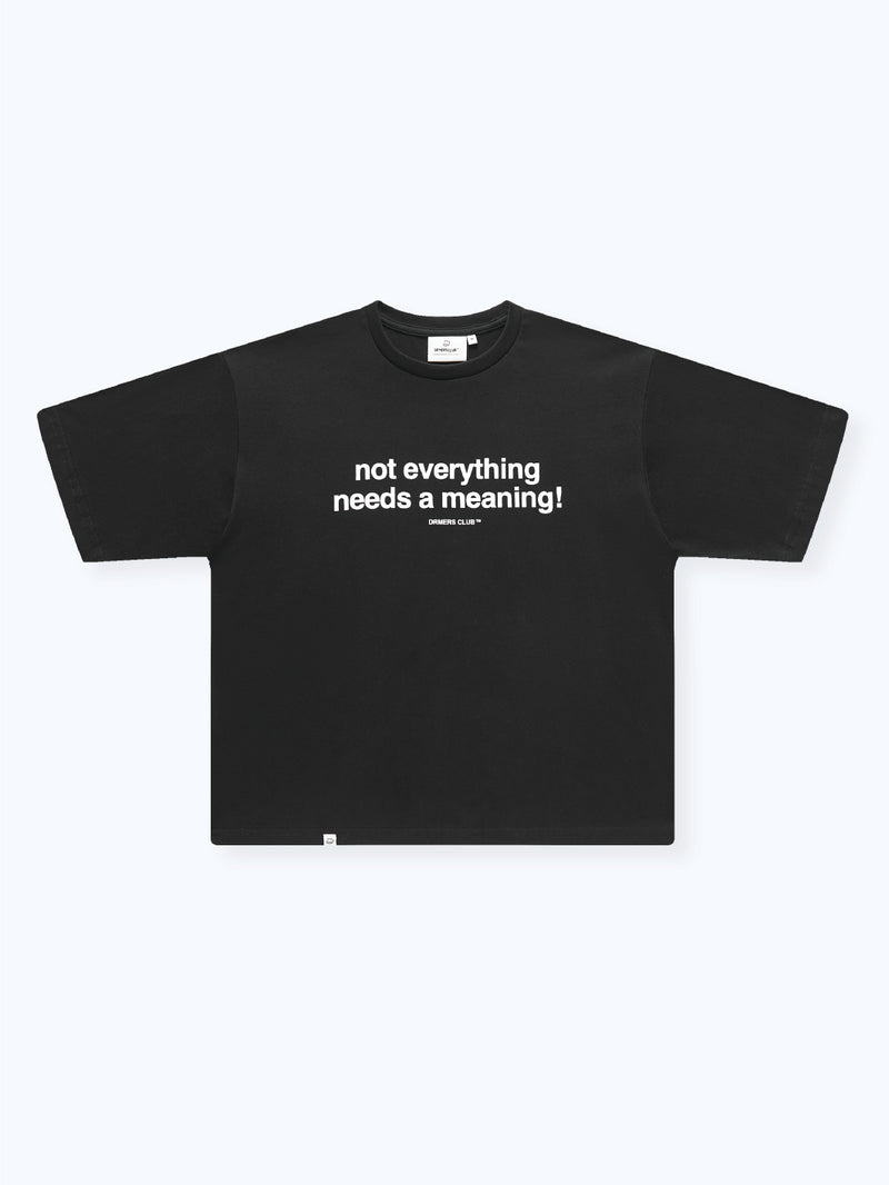 NO MEANING TEE - BLACK