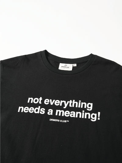 NO MEANING TEE - BLACK