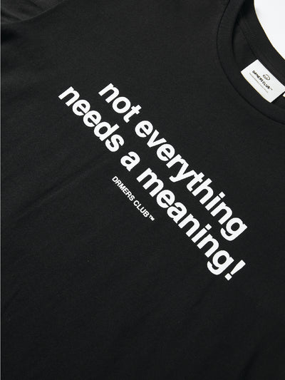 NO MEANING TEE - BLACK
