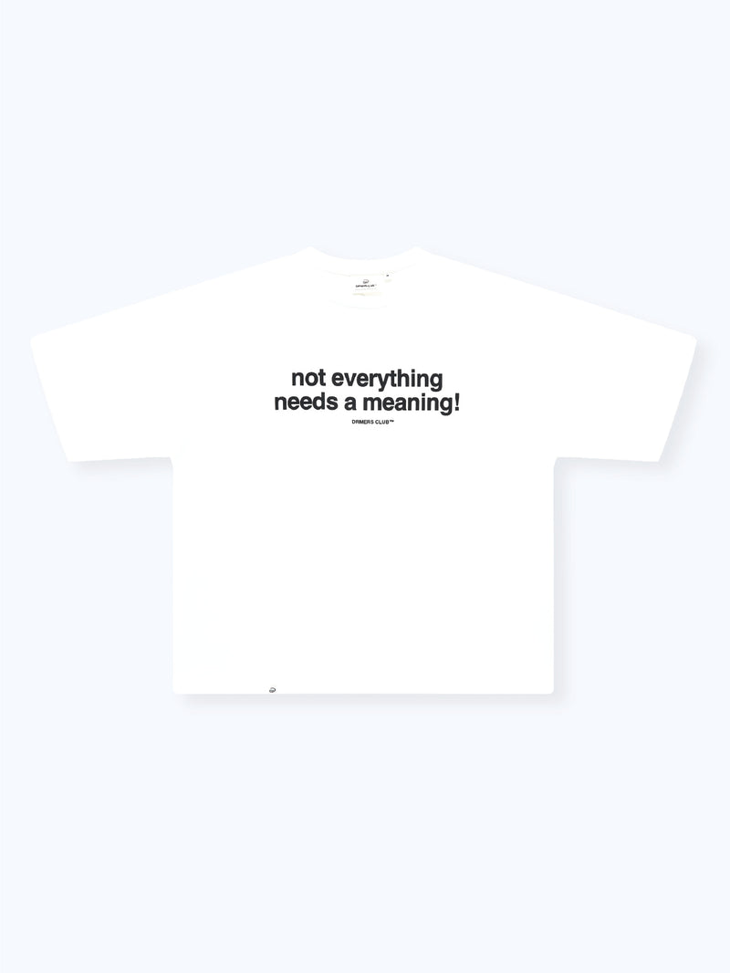 NO MEANING TEE - WHITE