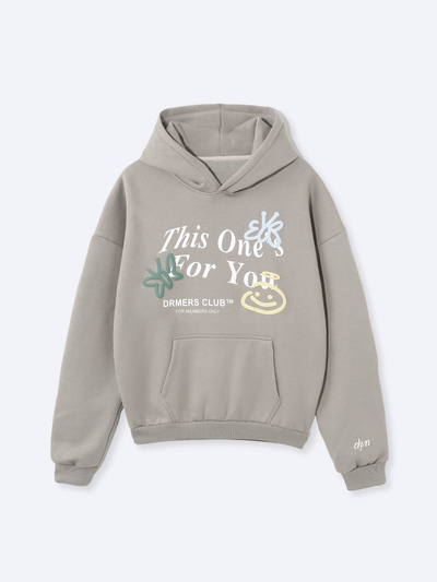 this one's for you hoodie - taupe